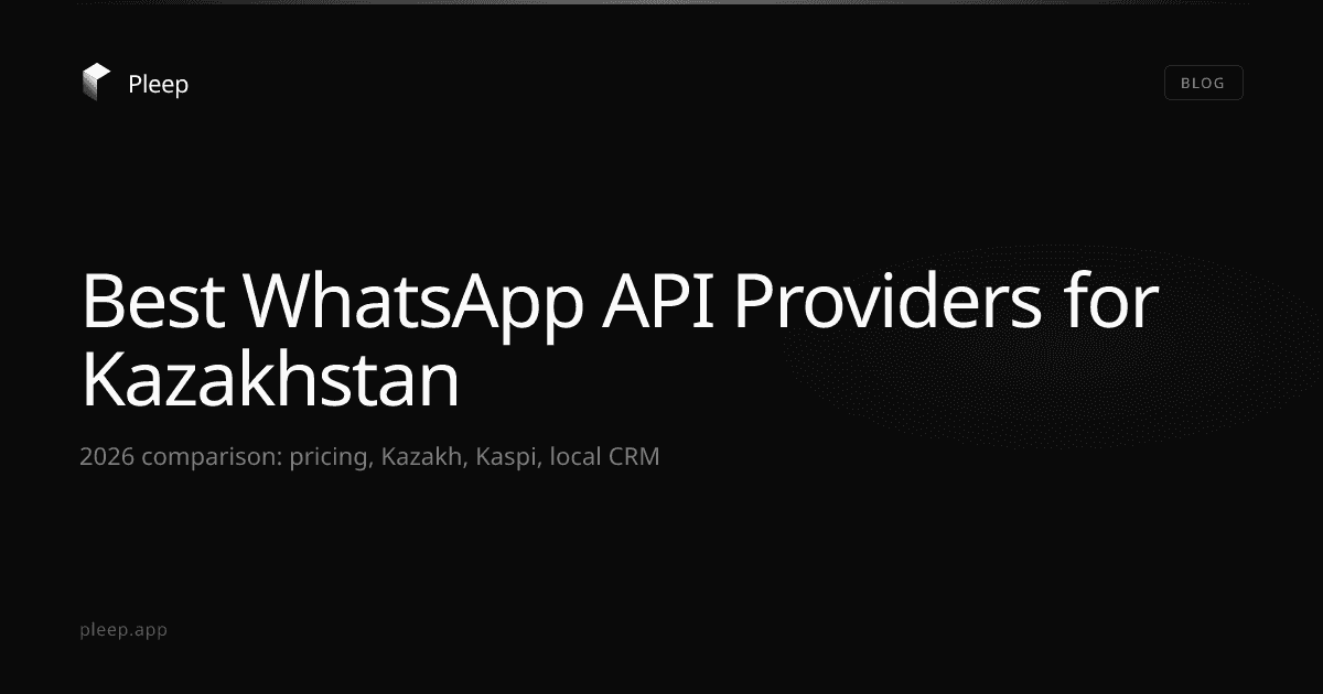 Best WhatsApp Business API Providers for Kazakhstan: 2026 Comparison