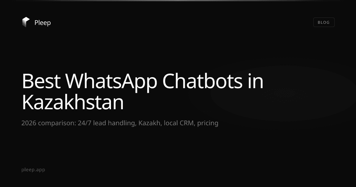 Best WhatsApp Chatbots for Business in Kazakhstan: 2026 Comparison
